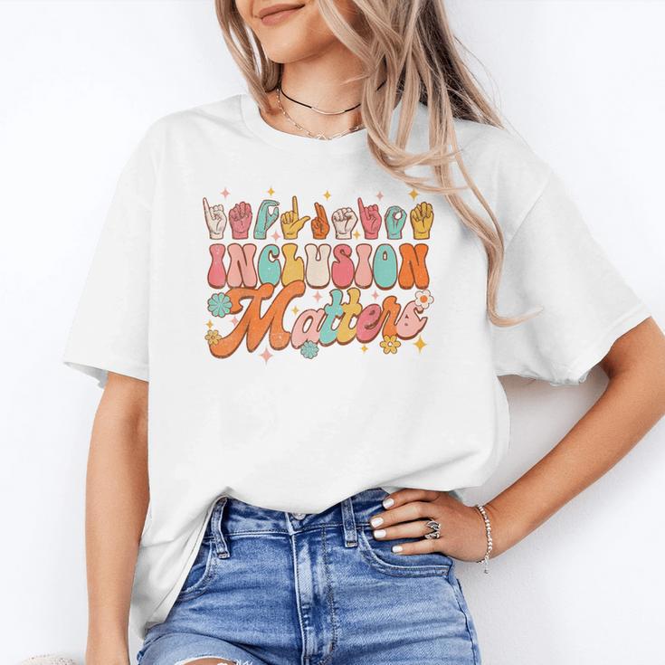 Inclusion Matters Groovy American Sign Language ASL Teacher For Men Women Women's T-Shirt