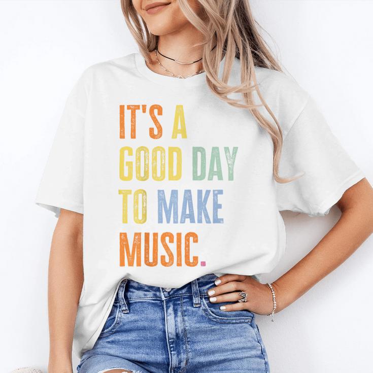 It's A Good Day To Make Music Music Lover Teacher Women's T-Shirt