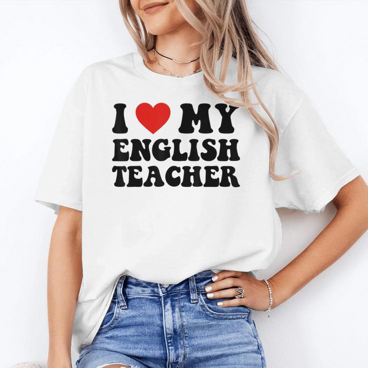 I Love My English Teacher Heart English Language Teachers For Men Women Kids Women's T-Shirt