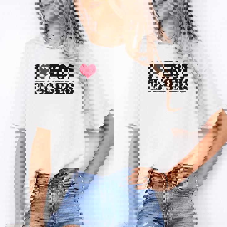 I Love Hot Teachers Men Women Women&#x27;s T-Shirt