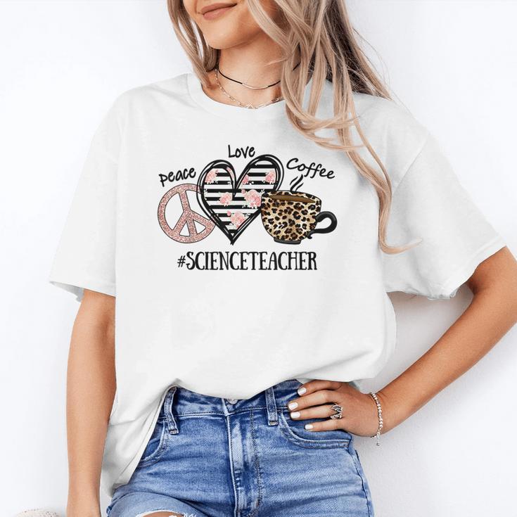 Peace Love Coffee Science Teacher Women's T-Shirt