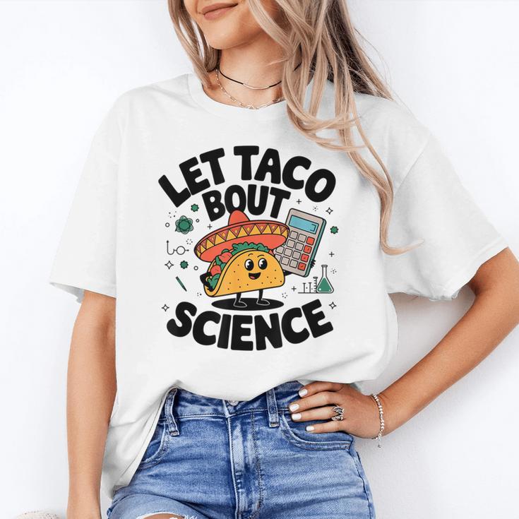 Lets Tacos Bout Science Scientist Teacher Women's T-Shirt