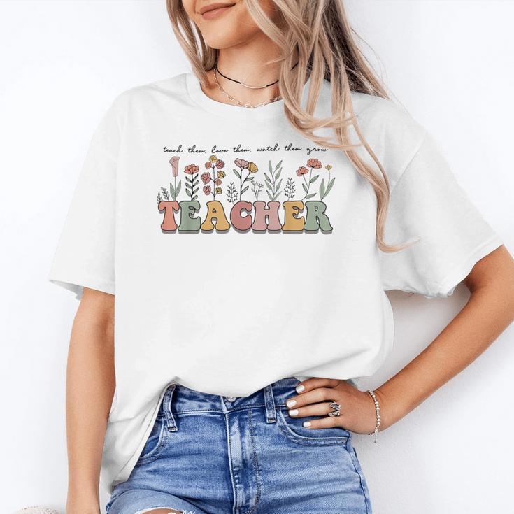 Teach Them Love Them Watch Them Grow Teacher Women's T-Shirt