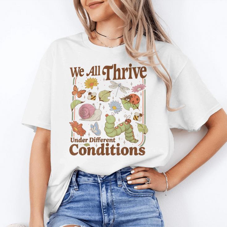 We All Thrive Under Different Conditions SPED Teacher Women's T-Shirt