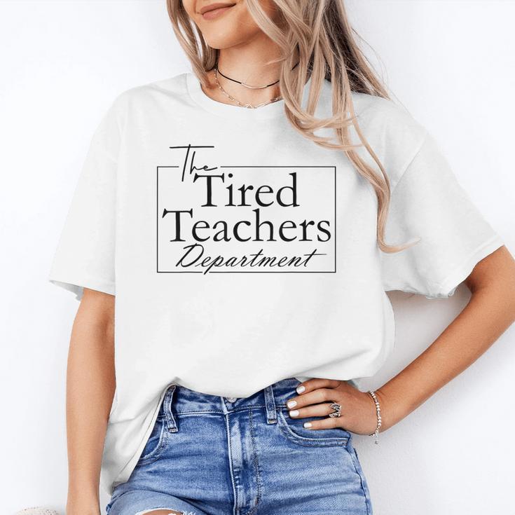 The Tired Teachers Department Teacher Appreciation Day Women's T-Shirt