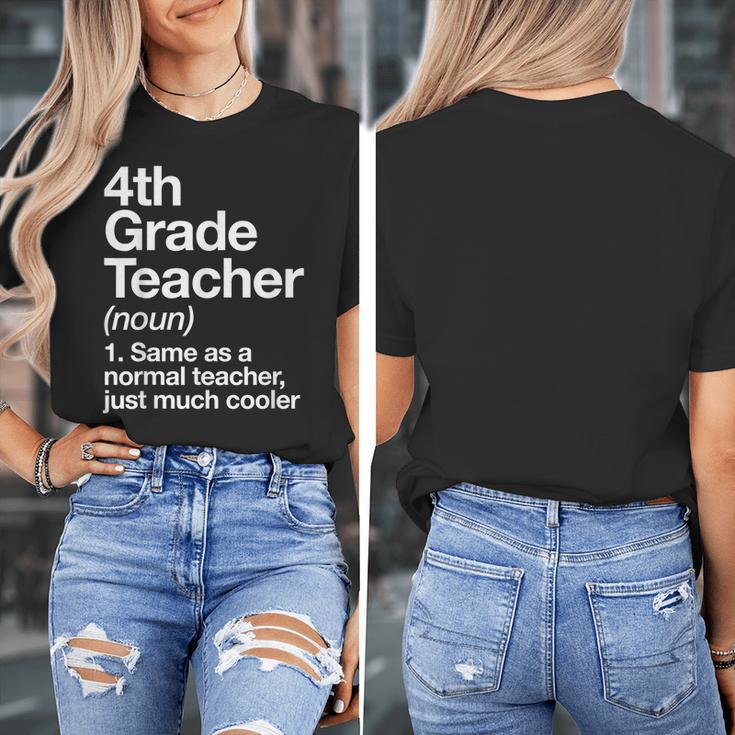 4th Grade Teacher Definition Back To School First Day Women's T-Shirt, First Grade Teacher Gifts, 4th Grade Teacher Gifts, funny design 4th Grade Teacher Definition Back To School First Day Women's T-Shirt, First Grade Teacher Gifts, 4th Grade Teacher Gifts, funny design