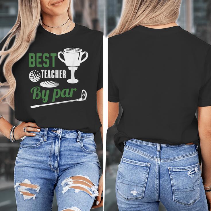 Best Teacher By Par Golf Golfer Women's T-Shirt, funny design Best Teacher By Par Golf Golfer Women's T-Shirt, funny design
