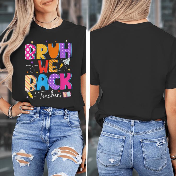 Bruh We Back Teachers First Day Back To School Teachers Women's T-Shirt, funny design