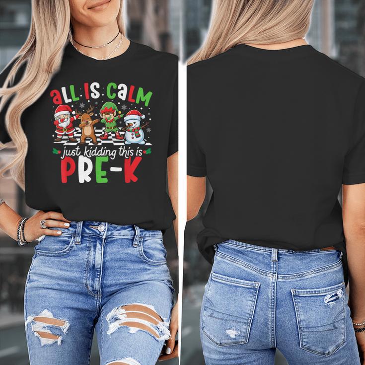 All Is Calm Just Kidding This Is Pre-K Christmas Teacher Women's T-Shirt, funny design