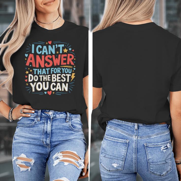 I Can't Answer That For You Staar Test Teacher Testing Day Women's T-Shirt, funny design I Can't Answer That For You Staar Test Teacher Testing Day Women's T-Shirt, funny design
