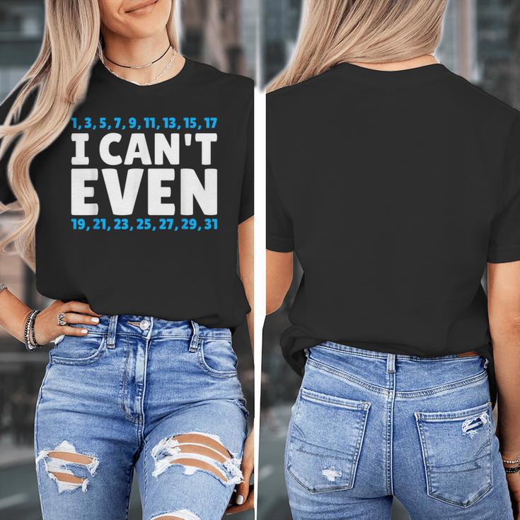 I Can't Even Math Mathematics Teacher Women's T-Shirt, funny design I Can't Even Math Mathematics Teacher Women's T-Shirt, funny design