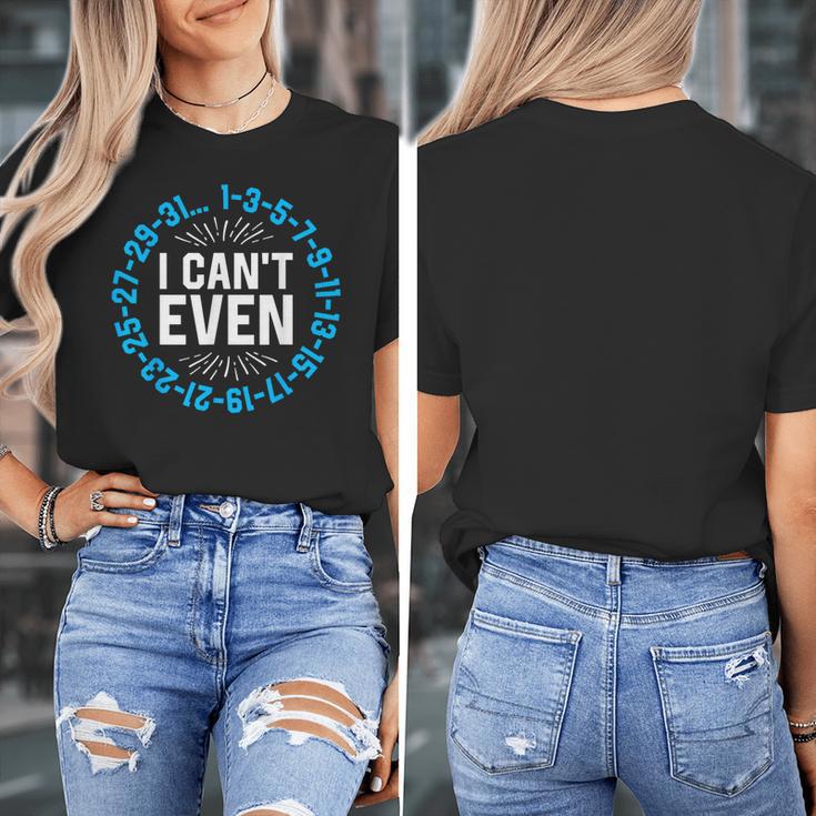 I Can't Even Math Science Teacher Mathematics Numbers Pun Women's T-Shirt, Science Teacher Gifts, funny design I Can't Even Math Science Teacher Mathematics Numbers Pun Women's T-Shirt, Science Teacher Gifts, funny design