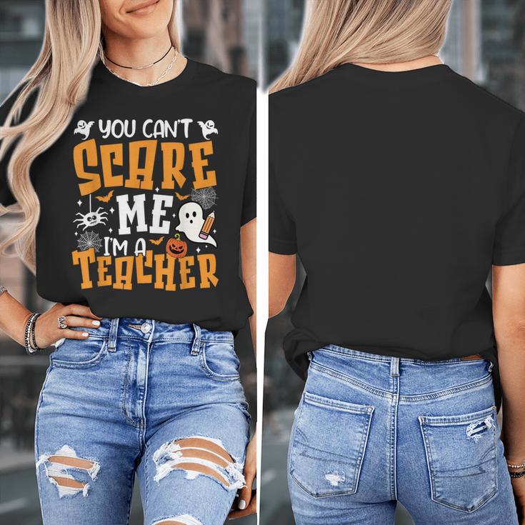 You Can't Scare Me I'm A Teacher Halloween Spooky Season Women's T-Shirt, funny design You Can't Scare Me I'm A Teacher Halloween Spooky Season Women's T-Shirt, funny design