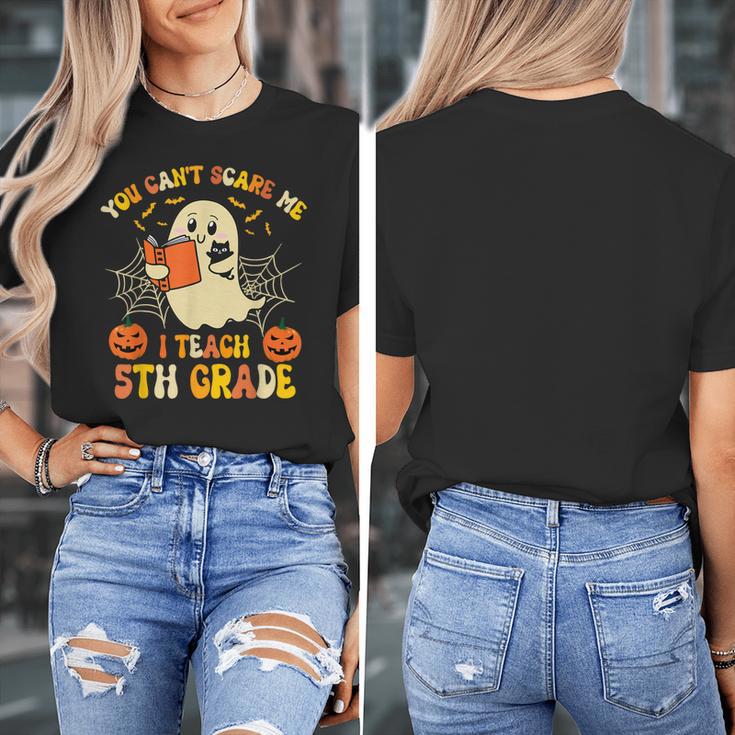 You Can't Scare Me I Teach 5th Grade Teacher Halloween Ghost Women's T-Shirt, funny design You Can't Scare Me I Teach 5th Grade Teacher Halloween Ghost Women's T-Shirt, funny design