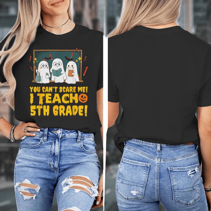 You Can't Scare Me I Teach 5th Grade Teacher Halloween Women's T-Shirt, funny design You Can't Scare Me I Teach 5th Grade Teacher Halloween Women's T-Shirt, funny design