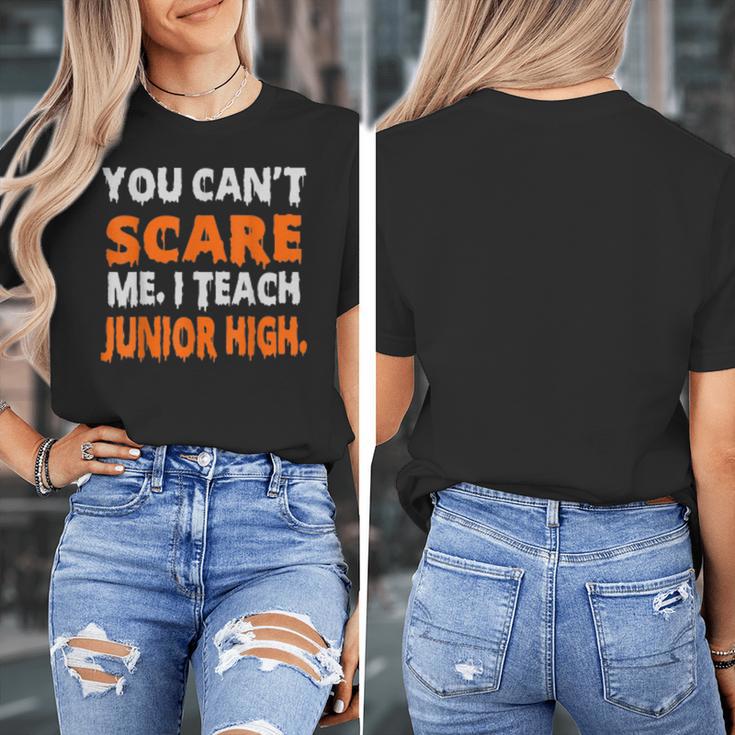 You Can't Scare Me I Teach Junior High Teacher Shirt For Men Women Women's T-Shirt, funny design You Can't Scare Me I Teach Junior High Teacher Shirt For Men Women Women's T-Shirt, funny design