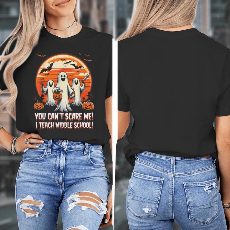 You Can't Scare Me I Teach Middle School Teacher Halloween Women's T-Shirt, funny design