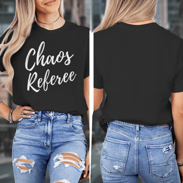 Chaos Referee For Mom Dad Teacher Shirt Cute Coach For Men Women Women's T-Shirt, Couple Gifts, funny design