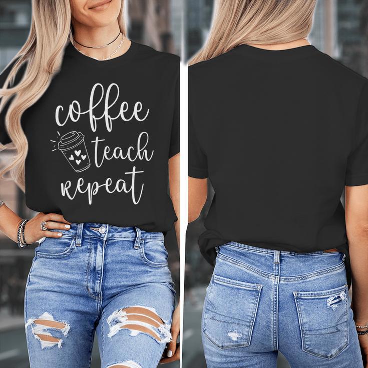 Coffee Teach Repeat Cute Costume Teacher Coffee Lover Women's T-Shirt, funny design