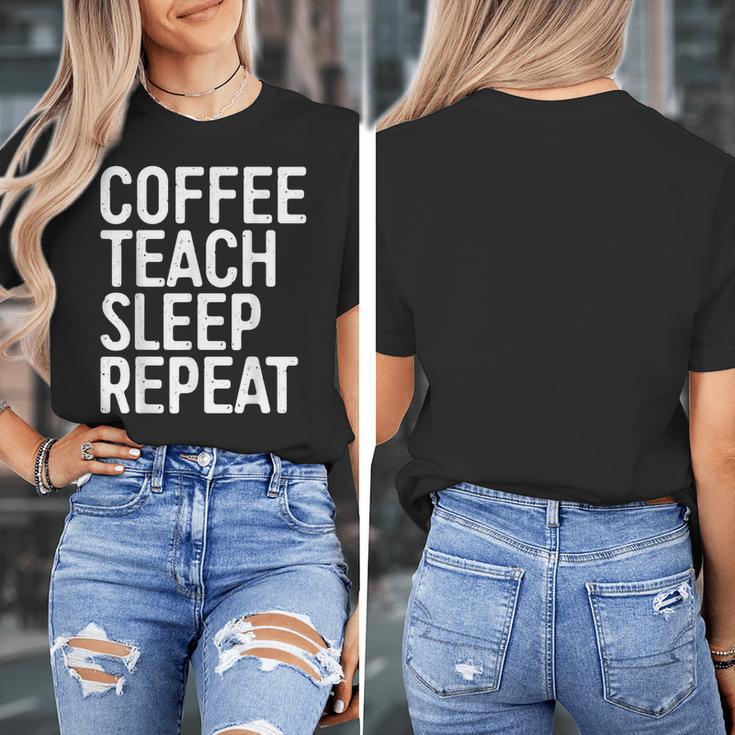 Coffee Teach Sleep Repeat Shirt Coffee Men Women Teacher Women's T-Shirt, funny design Coffee Teach Sleep Repeat Shirt Coffee Men Women Teacher Women's T-Shirt, funny design