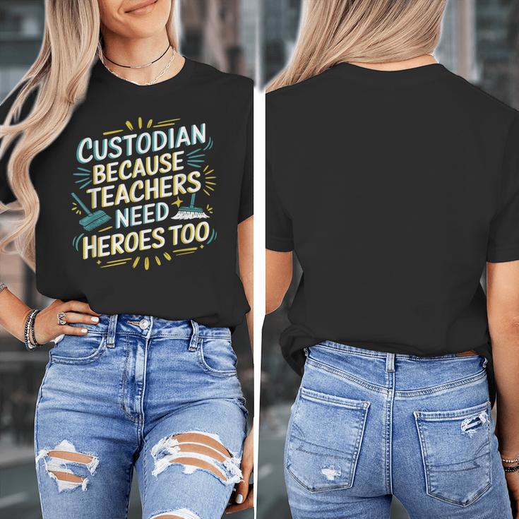 Custodian Because Teachers Need Heroes Too School Janitor Women's T-Shirt, funny design Custodian Because Teachers Need Heroes Too School Janitor Women's T-Shirt, funny design