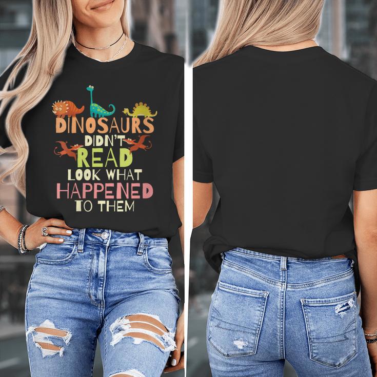 Dinosaurs Didnt Read Look What Happened To Them Teacher Women's T-Shirt, funny design Dinosaurs Didnt Read Look What Happened To Them Teacher Women's T-Shirt, funny design