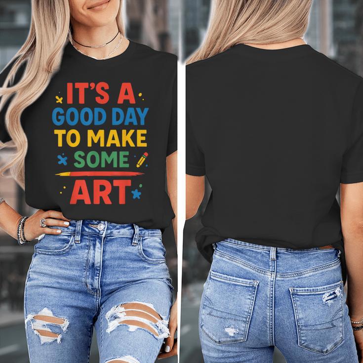 Drawing Art Artist Teacher It’s A Good Day To Make Some Art Women's T-Shirt, funny design Drawing Art Artist Teacher It’s A Good Day To Make Some Art Women's T-Shirt, funny design