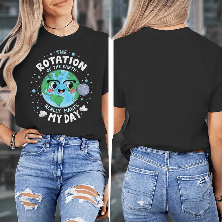Earth Day Rotation Of The Earth Makes My Day Science Teacher Women's T-Shirt, Science Teacher Gifts, funny design