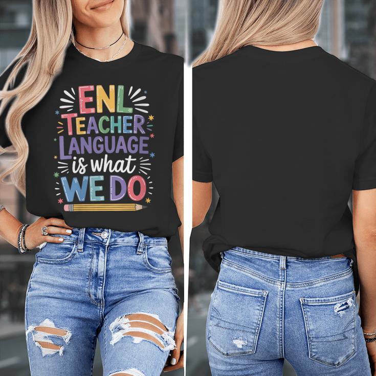 English Teaching ENL Teacher Language Is What We Do Women's T-Shirt, English Teacher Gifts, funny design English Teaching ENL Teacher Language Is What We Do Women's T-Shirt, English Teacher Gifts, funny design