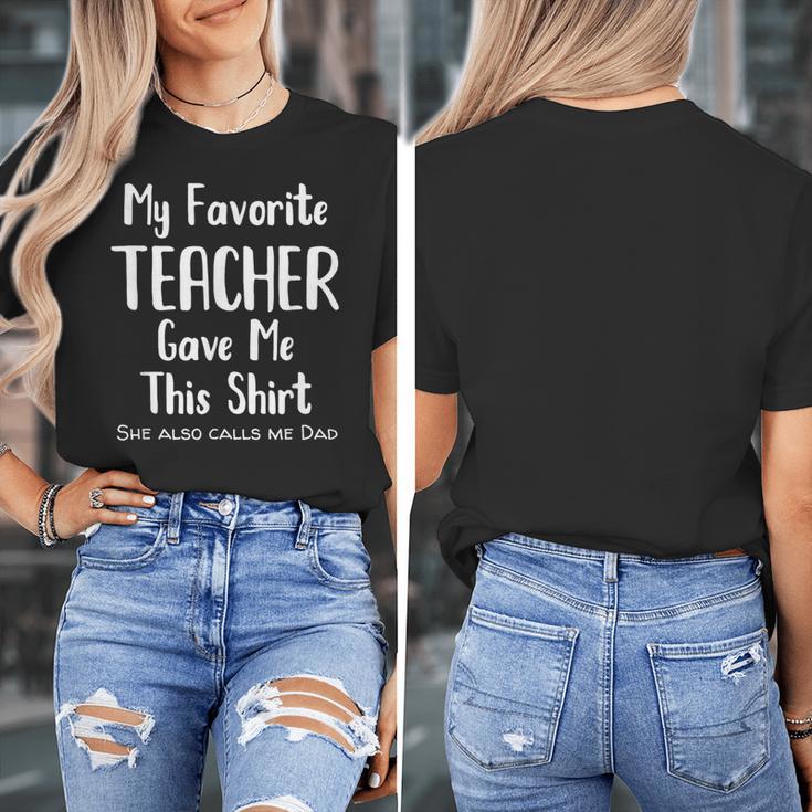 My Favorite Teacher Gave Me This Shirt Dad Daughter Women's T-Shirt, Couple Gifts, funny design