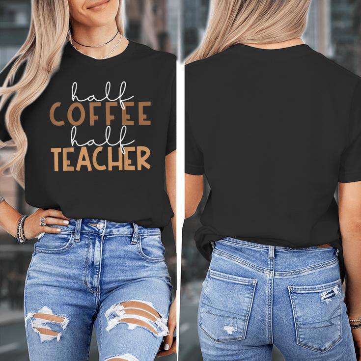 First Day Back To School Half Coffee Half Teacher Women Women's T-Shirt, funny design First Day Back To School Half Coffee Half Teacher Women Women's T-Shirt, funny design