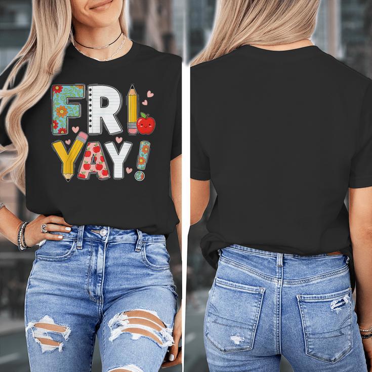 Fri Yay Teacher Happy Friday Friyay Weekend Back To School Women's T-Shirt, funny design