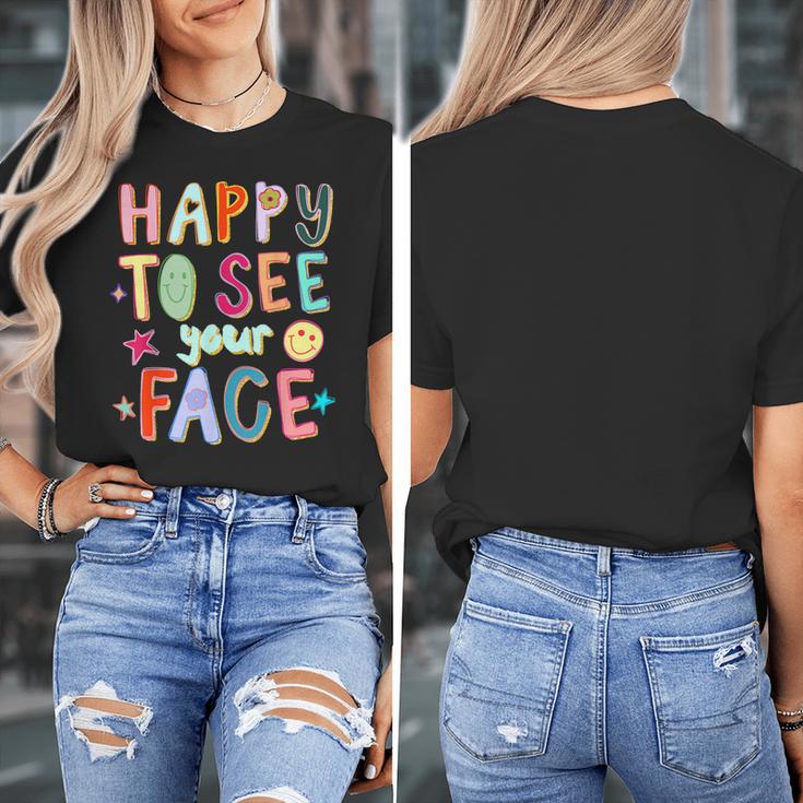 Happy To See Your Face Teacher Retro Back To School Women's T-Shirt, funny design Happy To See Your Face Teacher Retro Back To School Women's T-Shirt, funny design