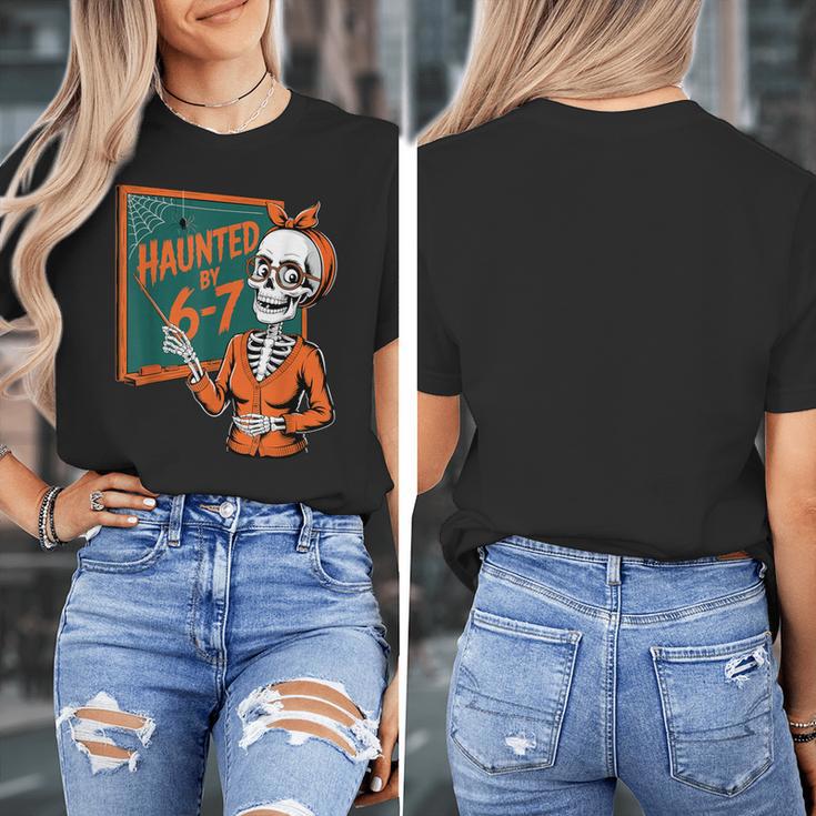 Haunted By 6-7 Six Seven 67 Math Teacher Halloween Skeleton Women's T-Shirt, funny design