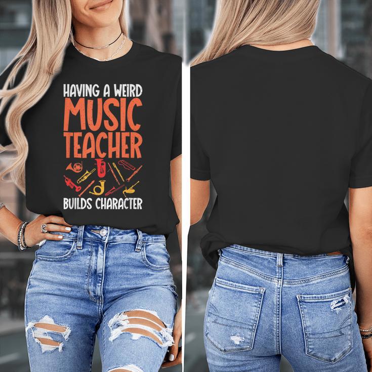 Having a Weird Music Teacher Builds Character Music Teacher Women's T-Shirt, funny design Having a Weird Music Teacher Builds Character Music Teacher Women's T-Shirt, funny design