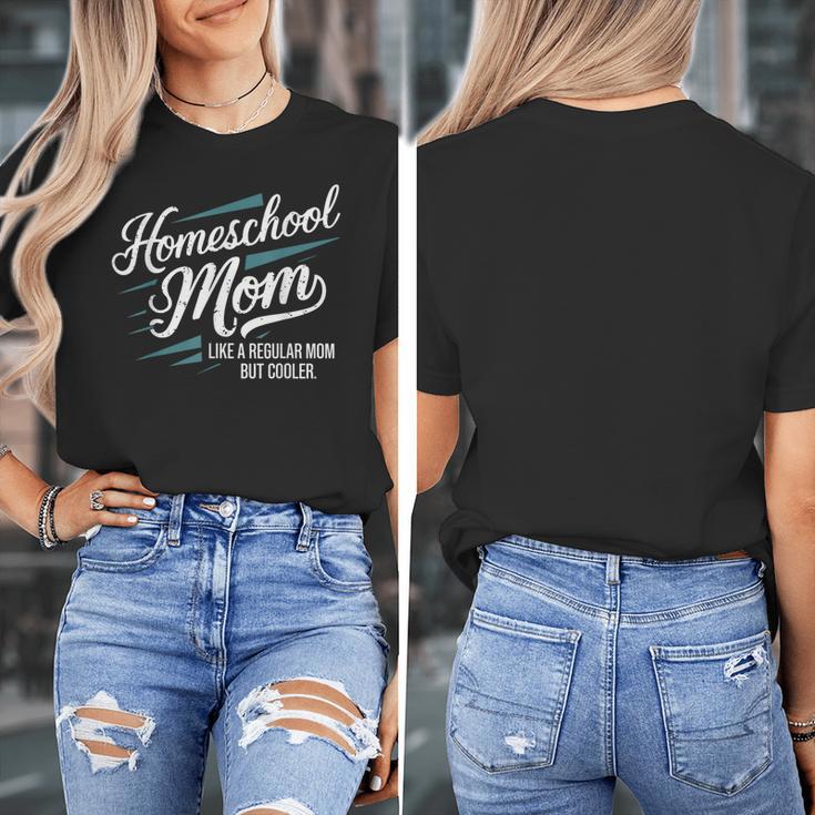 Homeschool Life Homeschool Mom Homeschool Dad Teacher Kids Women's T-Shirt, Couple Gifts, funny design Homeschool Life Homeschool Mom Homeschool Dad Teacher Kids Women's T-Shirt, Couple Gifts, funny design