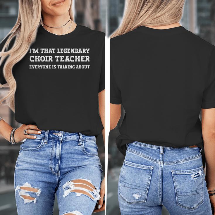 I'm That Legendary Choir Teacher Women's T-Shirt, funny design I'm That Legendary Choir Teacher Women's T-Shirt, funny design
