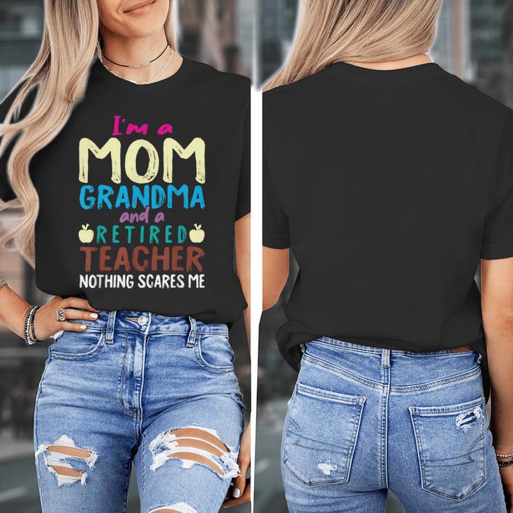 I'm Mom Grandma And A Retired Teacher Nothing Scares Me Men Women Women's T-Shirt, Couple Gifts, funny design