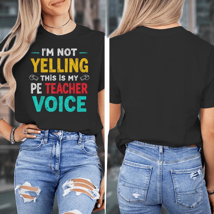 I’m Not Yelling This Is My PE School Teacher Voice I Teach Women's T-Shirt, Pe Teacher Gifts, funny design I’m Not Yelling This Is My PE School Teacher Voice I Teach Women's T-Shirt, Pe Teacher Gifts, funny design