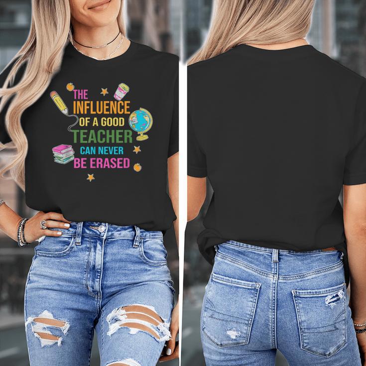 The Influence Of A Good Teacher Can Never Be Erased Quote Women's T-Shirt, funny design