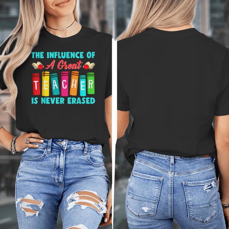 THE INFLUENCE OF A GREAT TEACHER IS NEVER ERASED Teaching For Men Women Girls Kids Women's T-Shirt, funny design