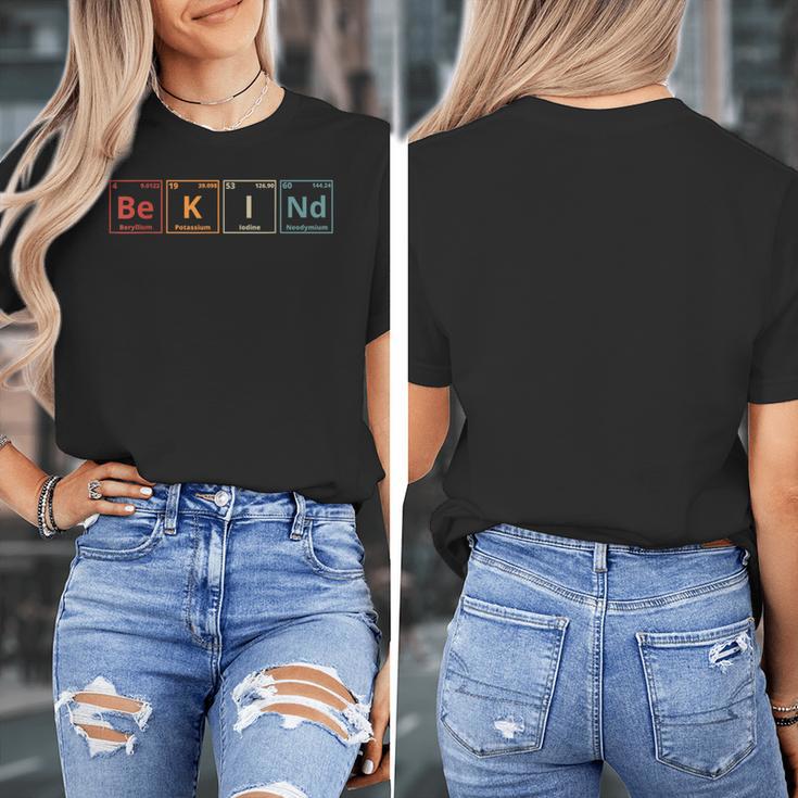 Be Kind Periodic Table Chemistry Teacher Scientist Kindness Men Women Girls Kids Women's T-Shirt, funny design