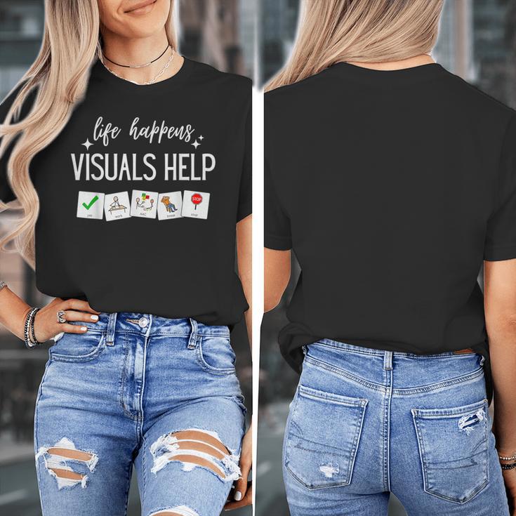 Life Happens Visuals Help Special Education Teacher Aide Men Women Women's T-Shirt, funny design