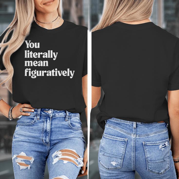 You Literally Mean Figuratively English Teacher Women's T-Shirt, English Teacher Gifts, funny design You Literally Mean Figuratively English Teacher Women's T-Shirt, English Teacher Gifts, funny design