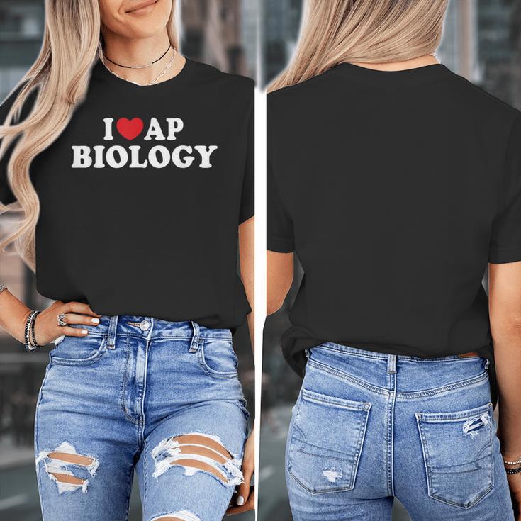 I Love AP Biology I Heart AP Biology Teachers Students For Men Women Kids Women's T-Shirt, funny design