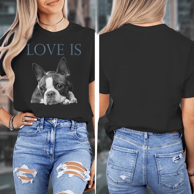 Love Is Boston Terrier Bostie Women's T-Shirt, funny design