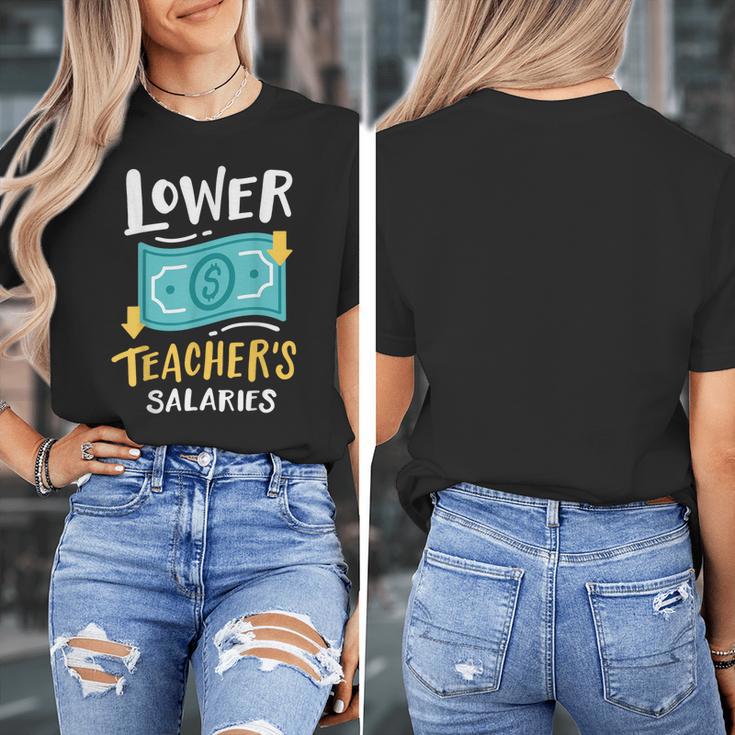 Lower Teacher's Salaries For Men Women Girls Kids Women's T-Shirt, funny design Lower Teacher's Salaries For Men Women Girls Kids Women's T-Shirt, funny design