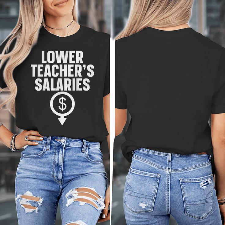 Lower Teacher's Salaries For Men Women Kids Women's T-Shirt, funny design Lower Teacher's Salaries For Men Women Kids Women's T-Shirt, funny design