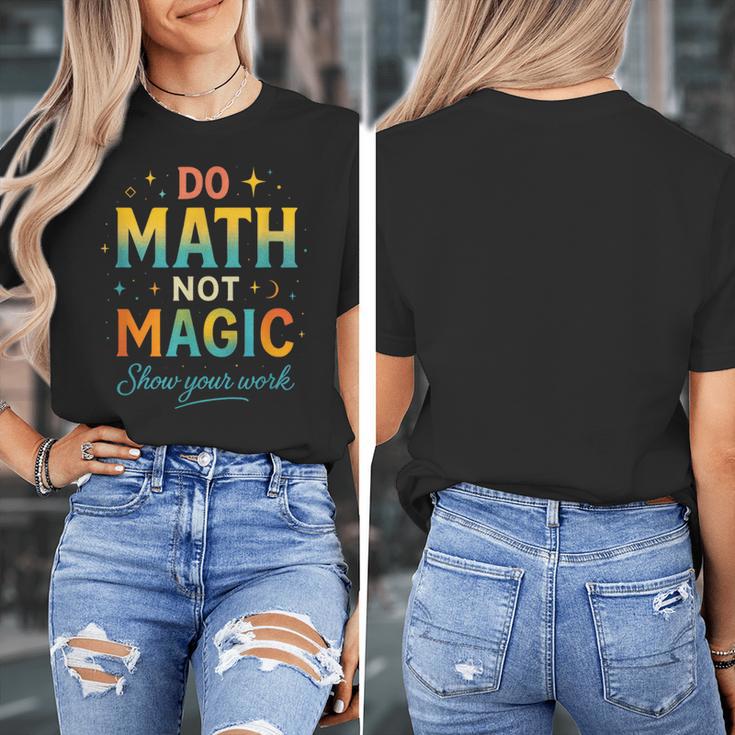 DO Math NOT Magic Math Meme Teacher Humor Women's T-Shirt, funny design DO Math NOT Magic Math Meme Teacher Humor Women's T-Shirt, funny design