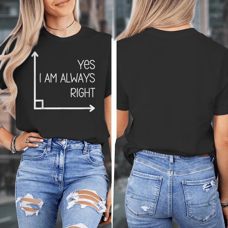 Math Teacher Geometry Angle Pun I'm Yes Always Right Women's T-Shirt, funny design Math Teacher Geometry Angle Pun I'm Yes Always Right Women's T-Shirt, funny design